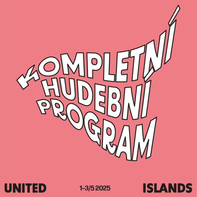 Kompletní hudební program festivalu United Islands 2025 je tady